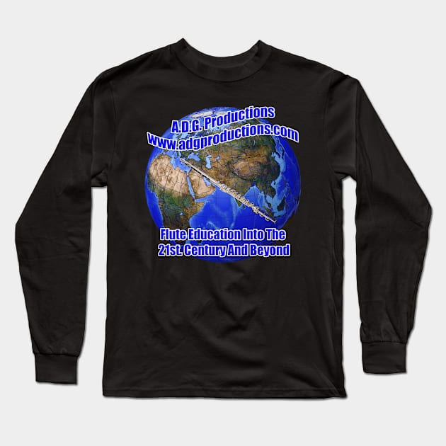 A.D.G. Productions Flute Education Into The 21st. Century And Beyond Long Sleeve T-Shirt by Musical Art By Andrew